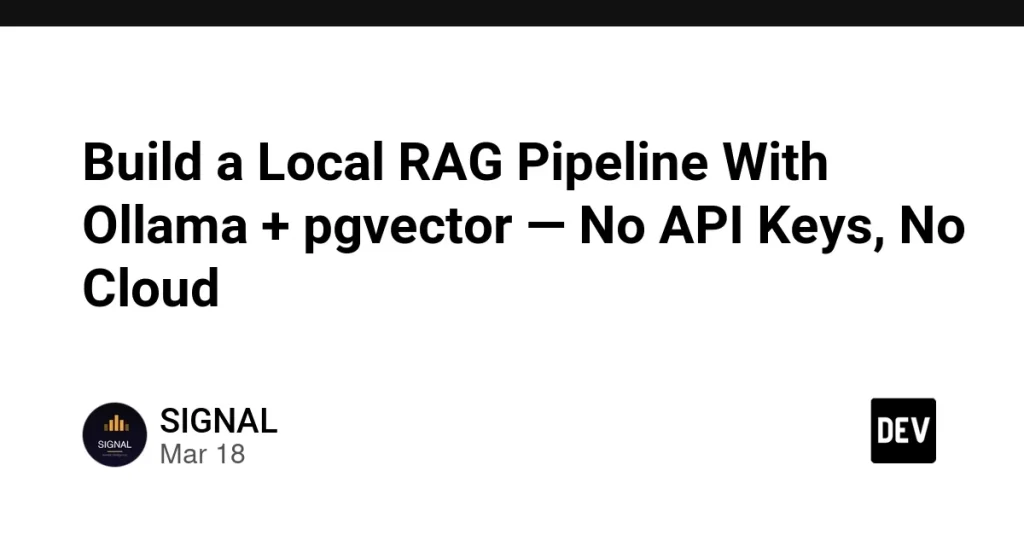 Локальная разработка RAG-пайплайна с Ollama и pgvector