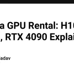 Сравнение аренды GPU Nvidia: H100, A100 и RTX 4090