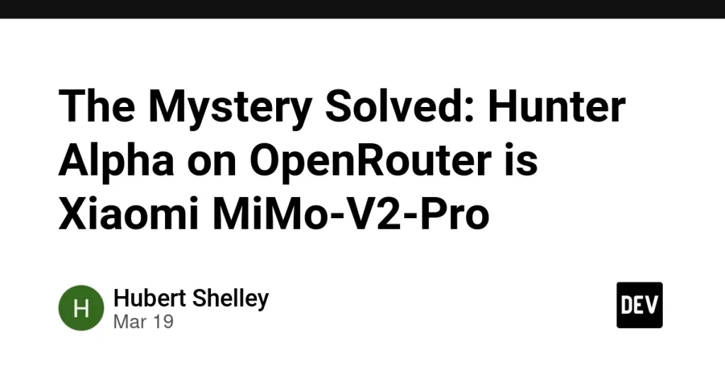Xiaomi MiMo-V2-Pro раскрывает тайну Hunter Alpha