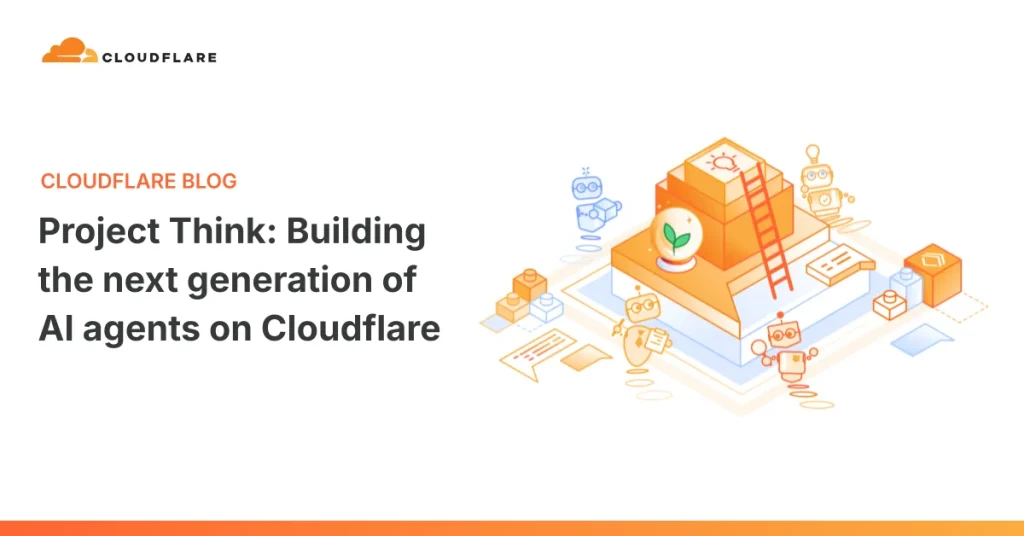 Cloudflare запускает Project Think для AI-агентов