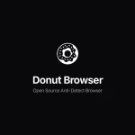 Donut Browser — открытый анти-детект браузер