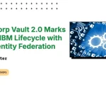 HashiCorp Vault 2.0: новый этап с IBM и меры безопасности