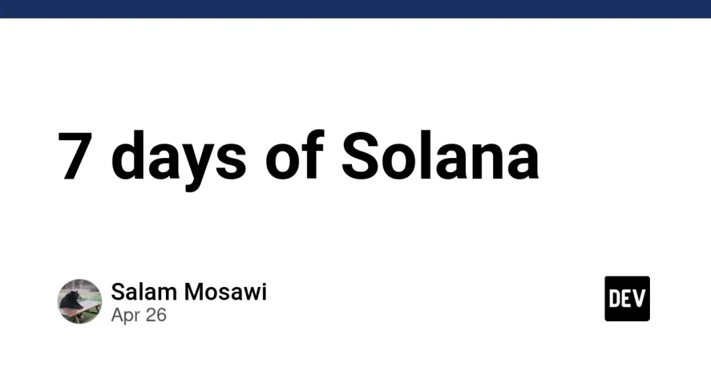 Как освоить Solana за 7 дней — опыт разработчика