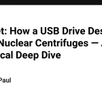 Stuxnet: Уничтожение 1000 центрифуг с помощью USB