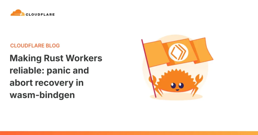 Cloudflare улучшила надежность Rust Workers