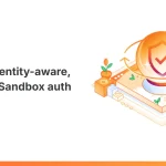 Cloudflare запускает безопасную аутентификацию для Sandboxes