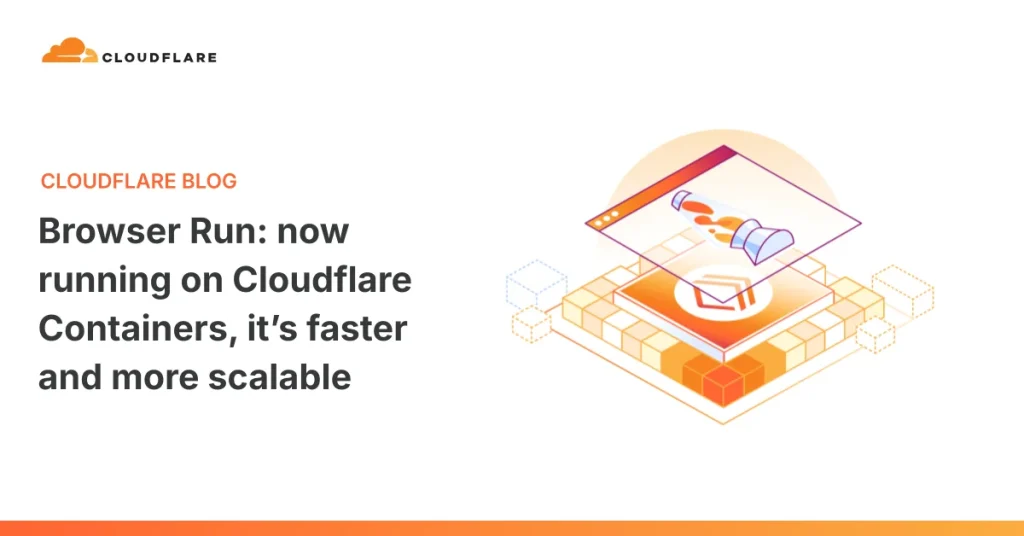 Cloudflare улучшил Browser Run: скорость и масштабируемость