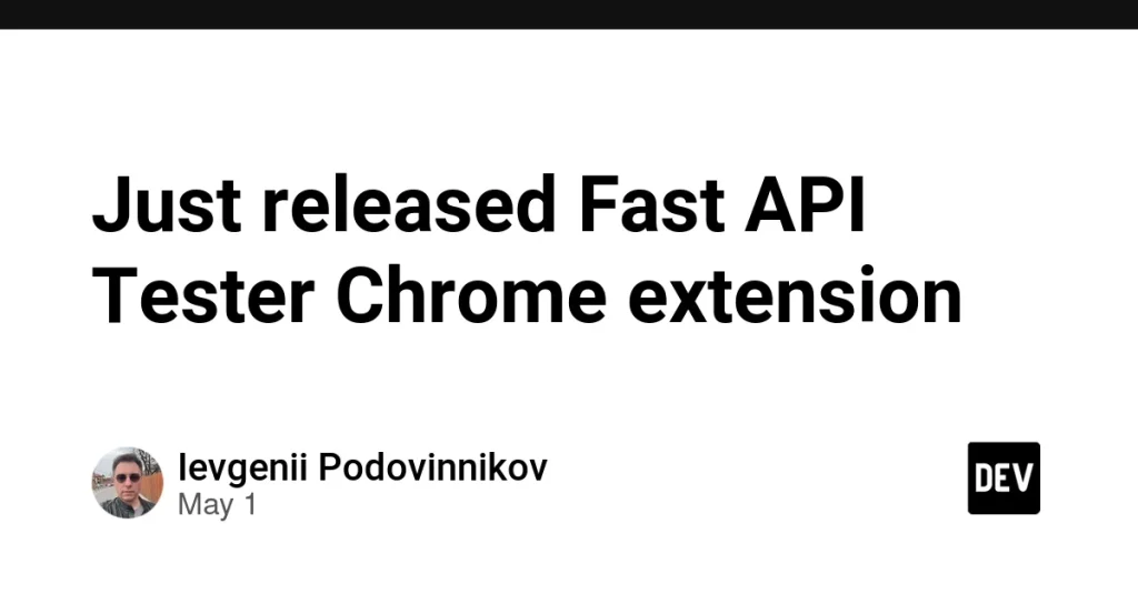 Fast API Tester: новое расширение для Chrome
