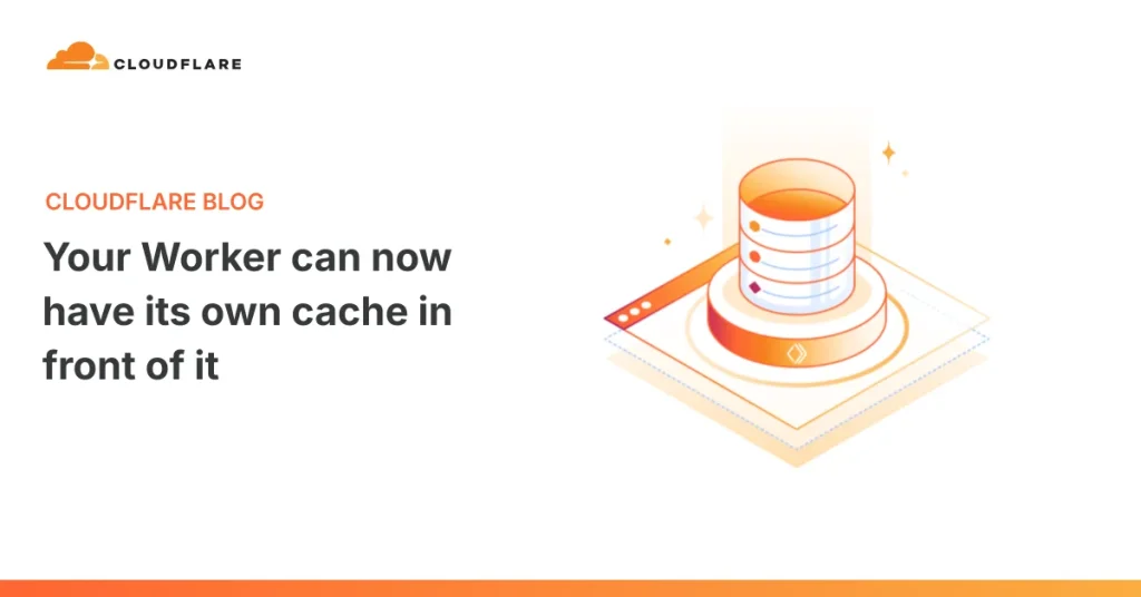 Cloudflare запускает Workers Cache для повышения скорости