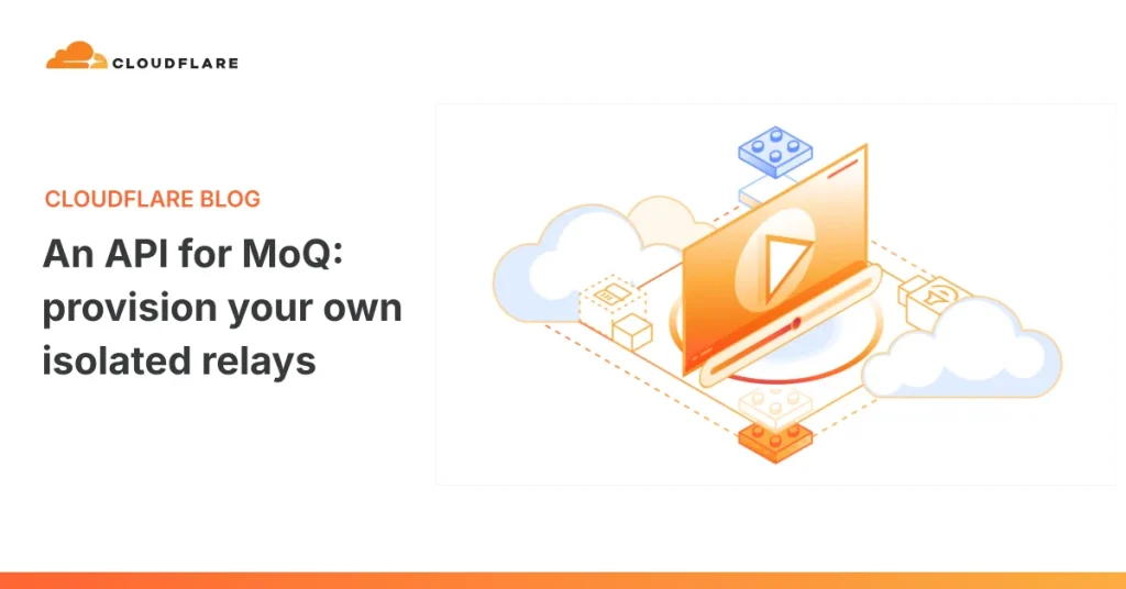 Cloudflare запустил API для MoQ-ретрансляторов
