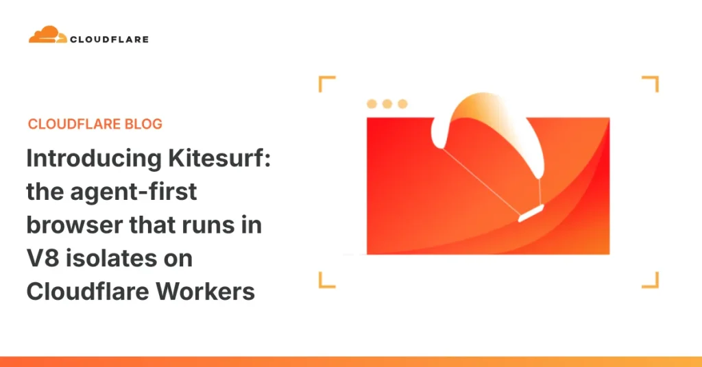Cloudflare представил Kitesurf — новый браузер для AI-агентов