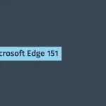 Microsoft Edge 151: обновление и новые функции