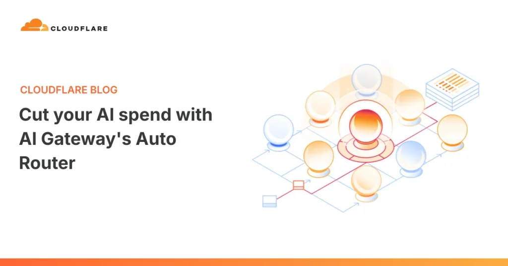 Cloudflare запускает Auto Router для снижения затрат на AI